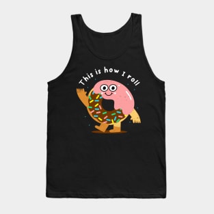 Funny Donut This Is How I Roll Joke, Humor, Birthday Tank Top